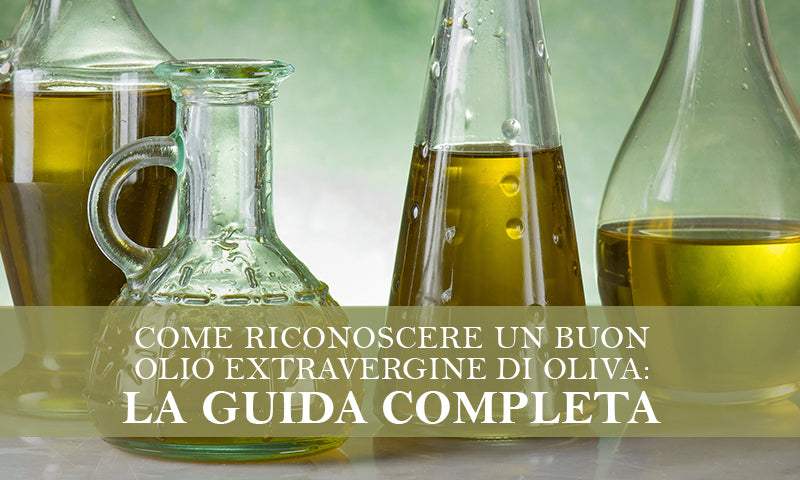 Come riconoscere un buon olio extravergine di oliva: una guida completa